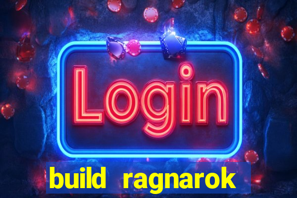 build ragnarok history reborn 1x